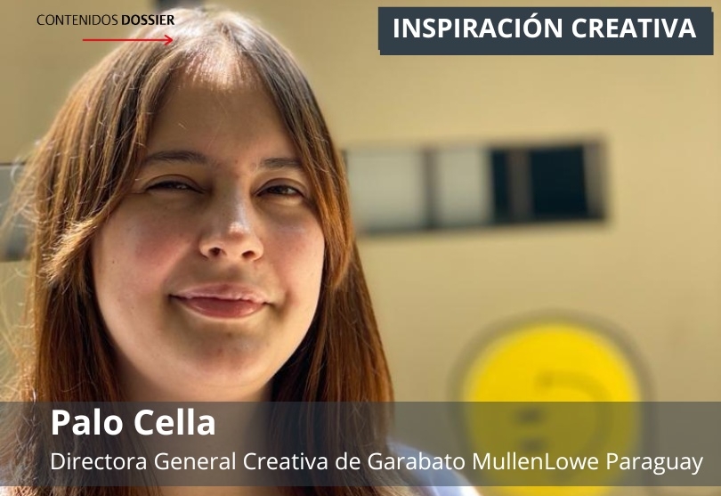 Portada de Inspiración Creativa, por Palo Cella, Directora General Creativa de Garabato MullenLowe Paraguay
