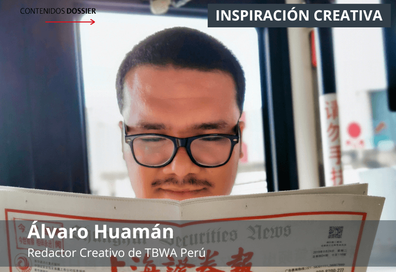 Portada de Inspiración Creativa: por Álvaro Huamán, Redactor Creativo de TBWA Perú