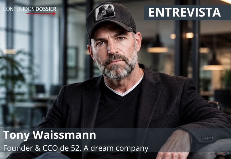 Portada de De las grandes networks a la “Dream Company” según Tony Waissmann: libertad, agilidad y menos miedo