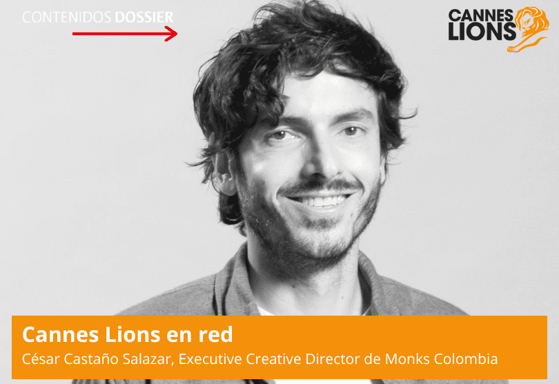 Portada de Creatividad con alma y contexto: lo que hace brillar a una idea en Cannes, según César Castaño de Monks Colombia