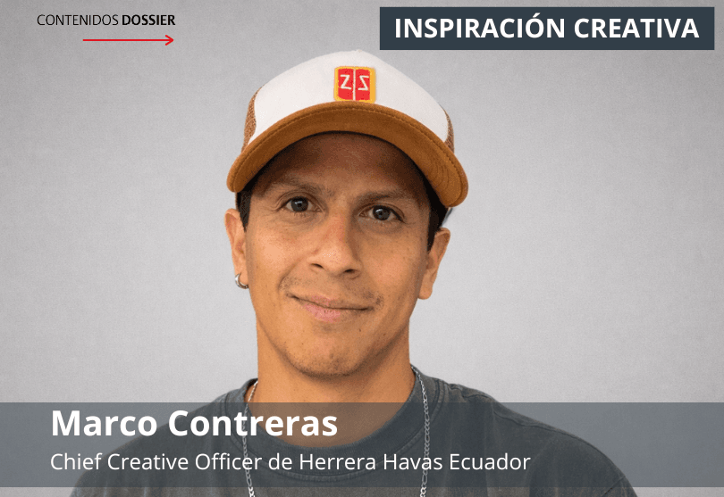 Portada de Inspiración Creativa por: Marco Contreras, Chief Creative Officer de Herrera Havas Ecuador