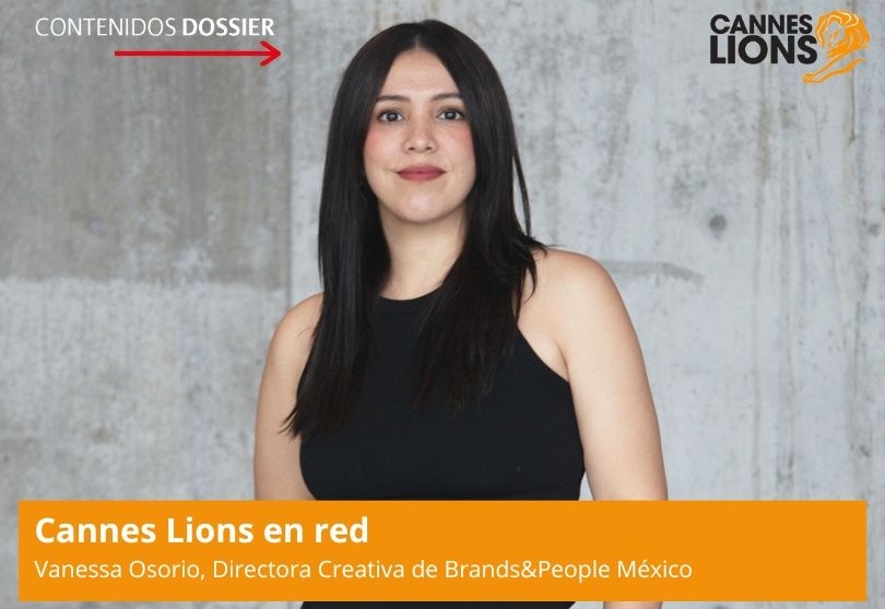 Portada de Vanessa Osorio de Brands&People México: “Las ideas que llegan lejos no nacen perfectas”