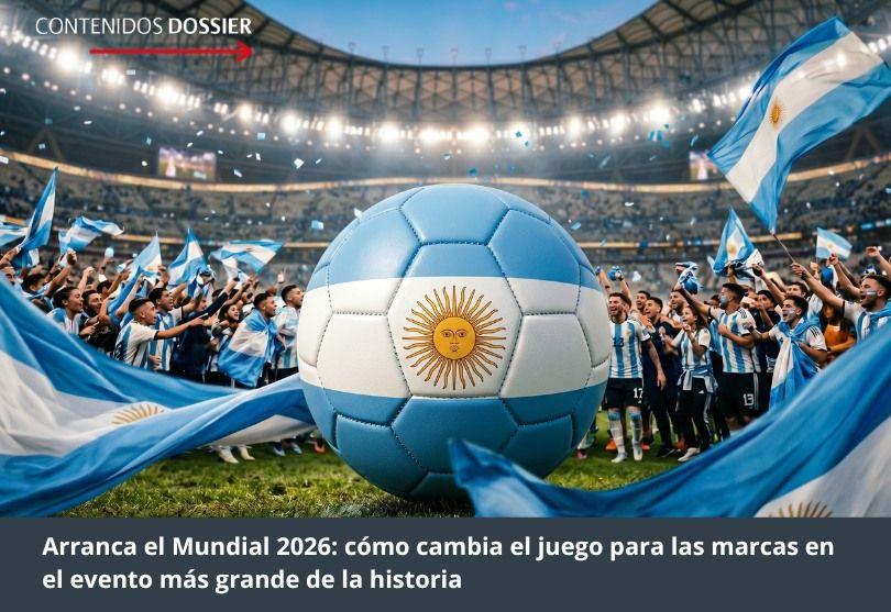 Portada de Arranca el Mundial 2026: cómo cambia el juego para las marcas en el evento más grande de la historia
